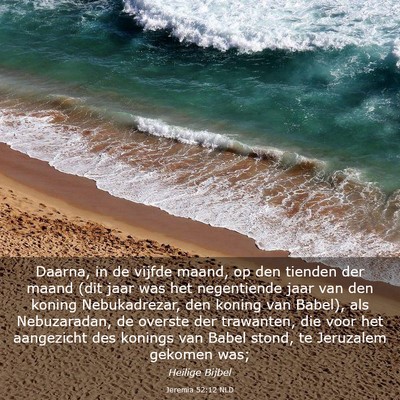 Picture 03 - Jeremia 52:12 NLD - Daarna, in de vijfde maand, op den tienden der - Bible Verse Picture