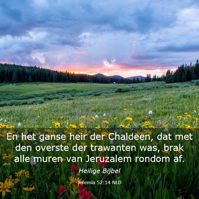 Picture 03 - Jeremia 52:14 NLD - En het ganse heir der Chaldeen, dat met den - Bible Verse Picture
