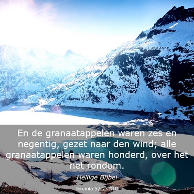 Picture 03 - Jeremia 52:23 NLD - En de granaatappelen waren zes en negentig, gezet - Bible Verse Picture