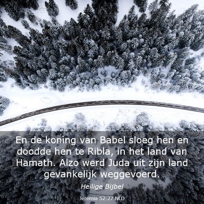 Picture 03 - Jeremia 52:27 NLD - En de koning van Babel sloeg hen en doodde hen te - Bible Verse Picture