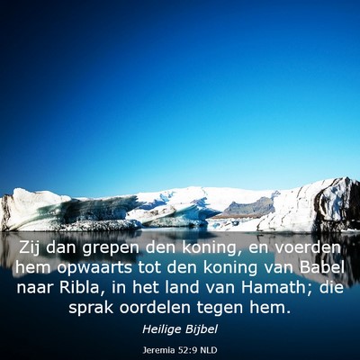 Picture 03 - Jeremia 52:9 NLD - Zij dan grepen den koning, en voerden hem - Bible Verse Picture