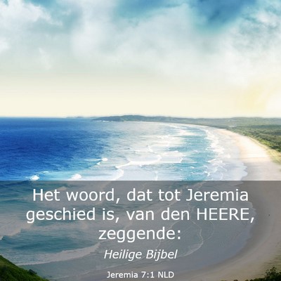 Picture 03 - Jeremia 7:1 NLD - Het woord, dat tot Jeremia geschied is, van den - Bible Verse Picture