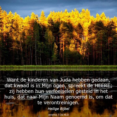 Picture 03 - Jeremia 7:30 NLD - Want de kinderen van Juda hebben gedaan, dat - Bible Verse Picture