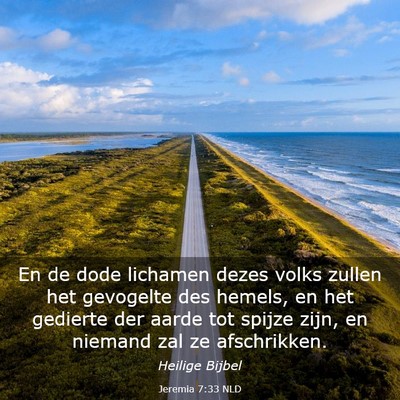 Picture 03 - Jeremia 7:33 NLD - En de dode lichamen dezes volks zullen het - Bible Verse Picture