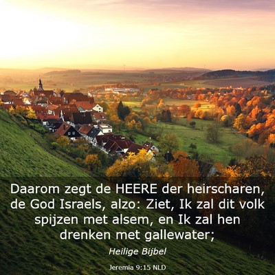 Picture 03 - Jeremia 9:15 NLD - Daarom zegt de HEERE der heirscharen, de God - Bible Verse Picture