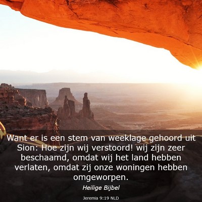 Picture 03 - Jeremia 9:19 NLD - Want er is een stem van weeklage gehoord uit - Bible Verse Picture