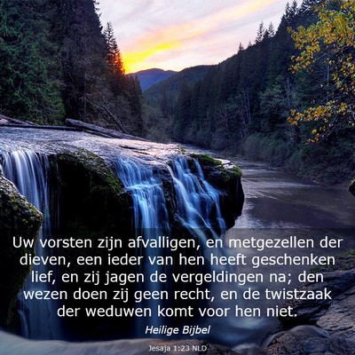 Picture 03 - Jesaja 1:23 NLD - Uw vorsten zijn afvalligen, en metgezellen der - Bible Verse Picture