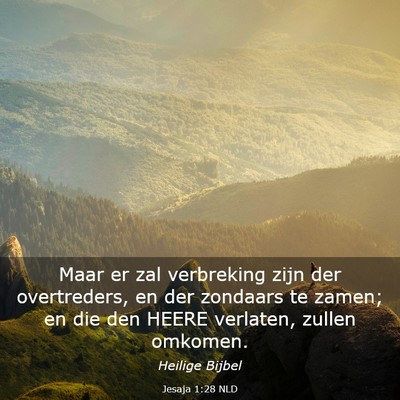 Picture 03 - Jesaja 1:28 NLD - Maar er zal verbreking zijn der overtreders, en - Bible Verse Picture