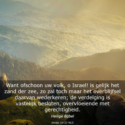 Picture 03 - Jesaja 10:22 NLD - Want ofschoon uw volk, o Israel! is gelijk het - Bible Verse Picture