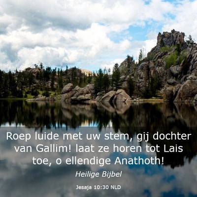 Picture 03 - Jesaja 10:30 NLD - Roep luide met uw stem, gij dochter van Gallim! - Bible Verse Picture