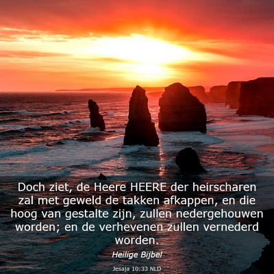 Picture 03 - Jesaja 10:33 NLD - Doch ziet, de Heere HEERE der heirscharen zal met - Bible Verse Picture