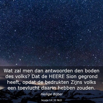 Picture 03 - Jesaja 14:32 NLD - Wat zal men dan antwoorden den boden des volks? - Bible Verse Picture
