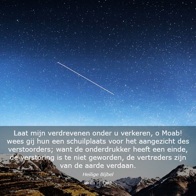 Picture 03 - Jesaja 16:4 NLD - Laat mijn verdrevenen onder u verkeren, o Moab! - Bible Verse Picture