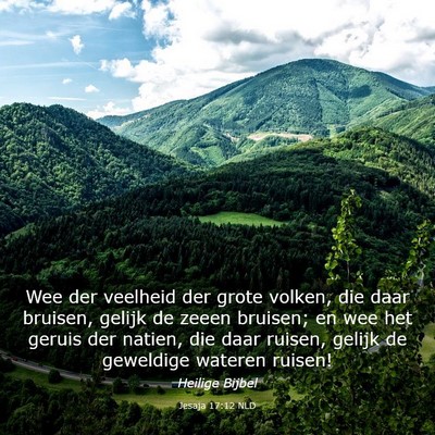 Picture 03 - Jesaja 17:12 NLD - Wee der veelheid der grote volken, die daar - Bible Verse Picture
