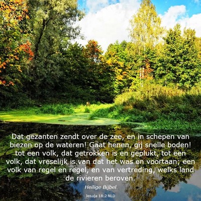 Picture 03 - Jesaja 18:2 NLD - Dat gezanten zendt over de zee, en in schepen van - Bible Verse Picture