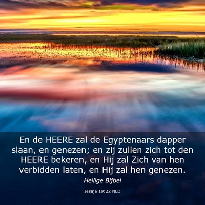 Picture 03 - Jesaja 19:22 NLD - En de HEERE zal de Egyptenaars dapper slaan, en - Bible Verse Picture