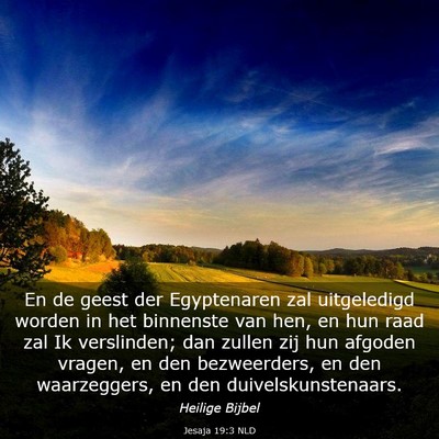 Picture 03 - Jesaja 19:3 NLD - En de geest der Egyptenaren zal uitgeledigd - Bible Verse Picture