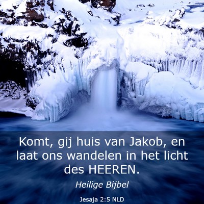 Picture 03 - Jesaja 2:5 NLD - Komt, gij huis van Jakob, en laat ons wandelen in - Bible Verse Picture