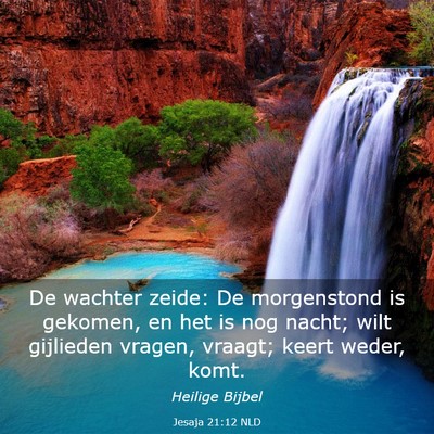 Picture 03 - Jesaja 21:12 NLD - De wachter zeide: De morgenstond is gekomen, en - Bible Verse Picture