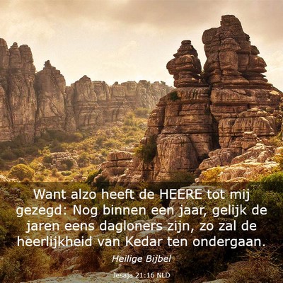 Picture 03 - Jesaja 21:16 NLD - Want alzo heeft de HEERE tot mij gezegd: Nog - Bible Verse Picture