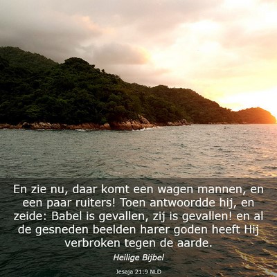 Picture 03 - Jesaja 21:9 NLD - En zie nu, daar komt een wagen mannen, en een - Bible Verse Picture
