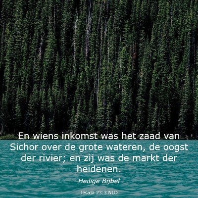 Picture 03 - Jesaja 23:3 NLD - En wiens inkomst was het zaad van Sichor over de - Bible Verse Picture