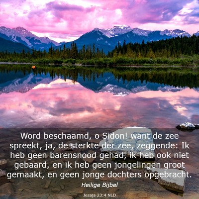 Picture 03 - Jesaja 23:4 NLD - Word beschaamd, o Sidon! want de zee spreekt, ja, - Bible Verse Picture