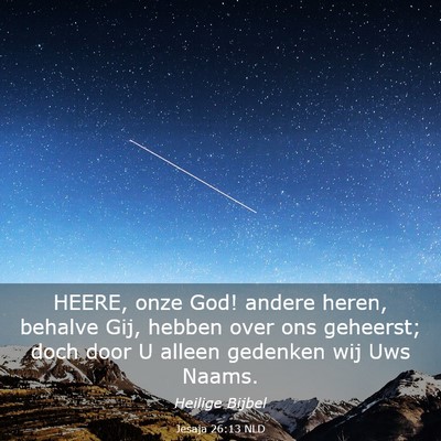 Picture 03 - Jesaja 26:13 NLD - HEERE, onze God! andere heren, behalve Gij, - Bible Verse Picture