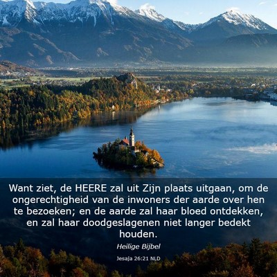 Picture 03 - Jesaja 26:21 NLD - Want ziet, de HEERE zal uit Zijn plaats uitgaan, - Bible Verse Picture