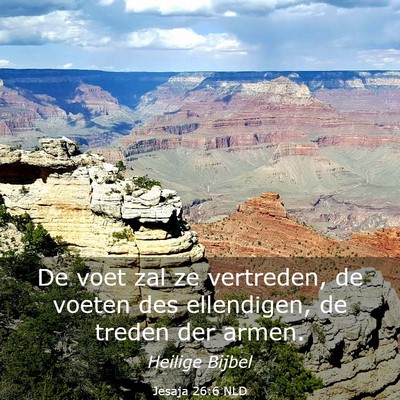 Picture 03 - Jesaja 26:6 NLD - De voet zal ze vertreden, de voeten des - Bible Verse Picture