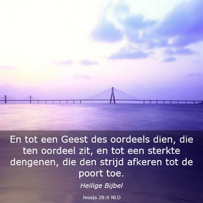 Picture 03 - Jesaja 28:6 NLD - En tot een Geest des oordeels dien, die ten - Bible Verse Picture