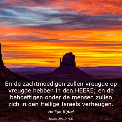 Picture 03 - Jesaja 29:19 NLD - En de zachtmoedigen zullen vreugde op vreugde - Bible Verse Picture