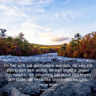 Picture 03 - Jesaja 3:5 NLD - En het volk zal gedrongen worden, de een zal zijn - Bible Verse Picture