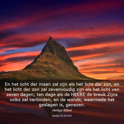 Picture 03 - Jesaja 30:26 NLD - En het licht der maan zal zijn als het licht der - Bible Verse Picture
