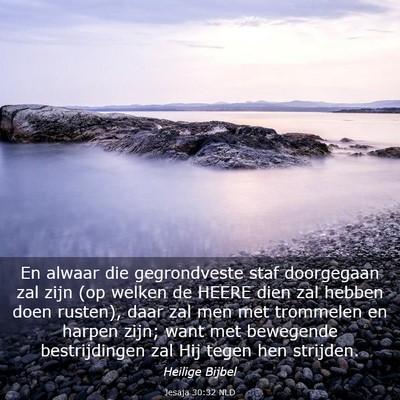 Picture 03 - Jesaja 30:32 NLD - En alwaar die gegrondveste staf doorgegaan zal - Bible Verse Picture