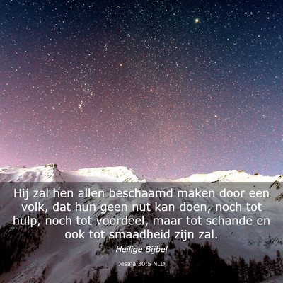 Picture 03 - Jesaja 30:5 NLD - Hij zal hen allen beschaamd maken door een volk, - Bible Verse Picture