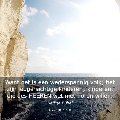 Picture 03 - Jesaja 30:9 NLD - Want het is een wederspannig volk; het zijn - Bible Verse Picture