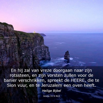 Picture 03 - Jesaja 31:9 NLD - En hij zal van vreze doorgaan naar zijn - Bible Verse Picture