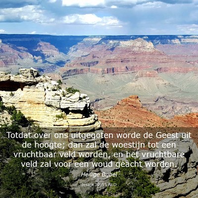 Picture 03 - Jesaja 32:15 NLD - Totdat over ons uitgegoten worde de Geest uit de - Bible Verse Picture