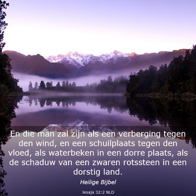 Picture 03 - Jesaja 32:2 NLD - En die man zal zijn als een verberging tegen den - Bible Verse Picture