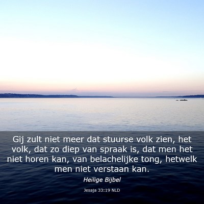 Picture 03 - Jesaja 33:19 NLD - Gij zult niet meer dat stuurse volk zien, het - Bible Verse Picture