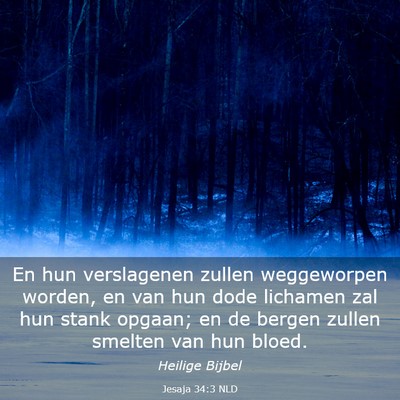 Picture 03 - Jesaja 34:3 NLD - En hun verslagenen zullen weggeworpen worden, en - Bible Verse Picture