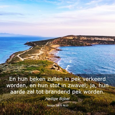 Picture 03 - Jesaja 34:9 NLD - En hun beken zullen in pek verkeerd worden, en - Bible Verse Picture