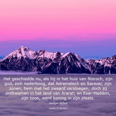 Picture 03 - Jesaja 37:38 NLD - Het geschiedde nu, als hij in het huis van - Bible Verse Picture