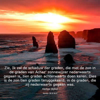 Picture 03 - Jesaja 38:8 NLD - Zie, Ik zal de schaduw der graden, die met de zon - Bible Verse Picture