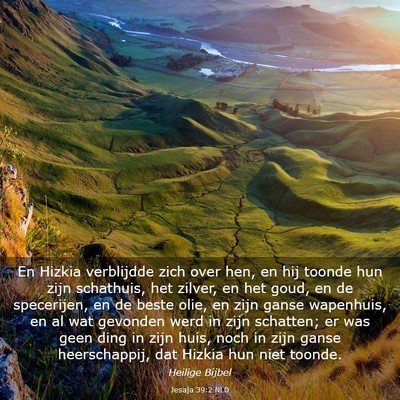 Picture 03 - Jesaja 39:2 NLD - En Hizkia verblijdde zich over hen, en hij toonde - Bible Verse Picture
