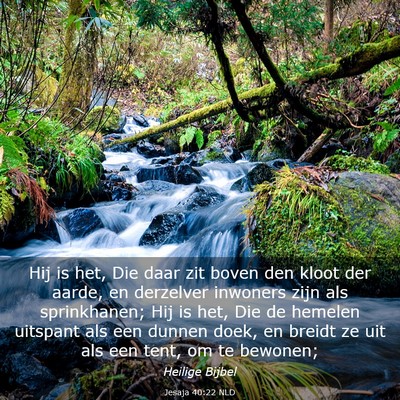 Picture 03 - Jesaja 40:22 NLD - Hij is het, Die daar zit boven den kloot der - Bible Verse Picture