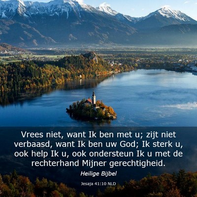 Picture 03 - Jesaja 41:10 NLD - Vrees niet, want Ik ben met u; zijt niet - Bible Verse Picture