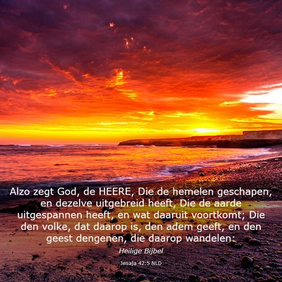 Picture 03 - Jesaja 42:5 NLD - Alzo zegt God, de HEERE, Die de hemelen - Bible Verse Picture