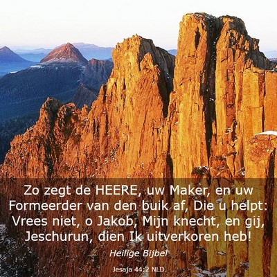 Picture 03 - Jesaja 44:2 NLD - Zo zegt de HEERE, uw Maker, en uw Formeerder van - Bible Verse Picture